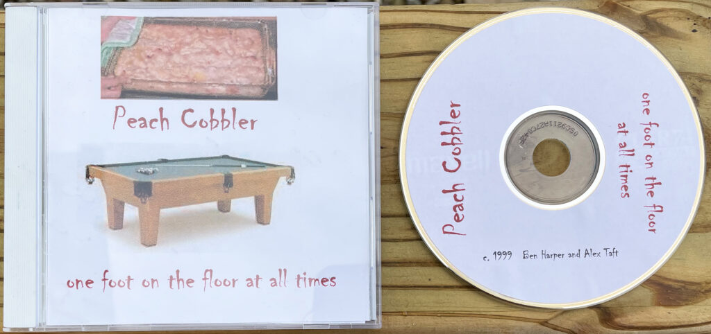 Peach Cobbler - One Foot on the Floor at all Times (Ben Harper - Alex Taft)